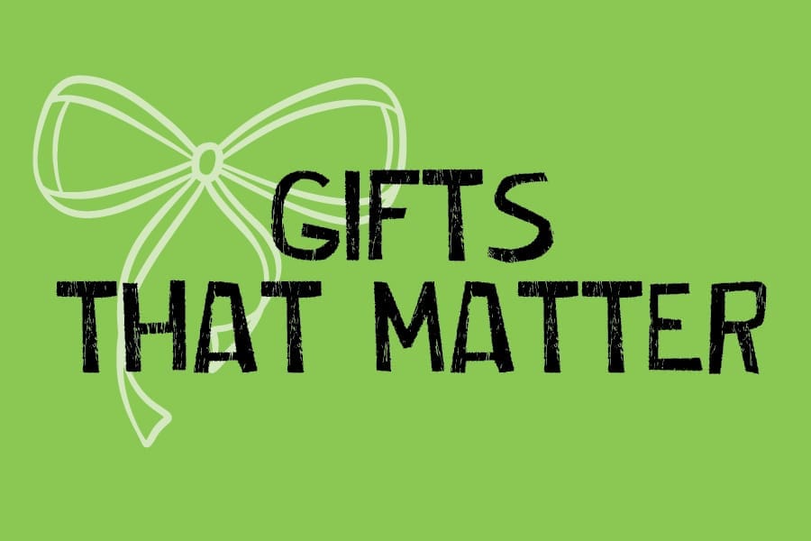 Green banner with a pale outlined bow and black text reading "GIFTS THAT MATTER.