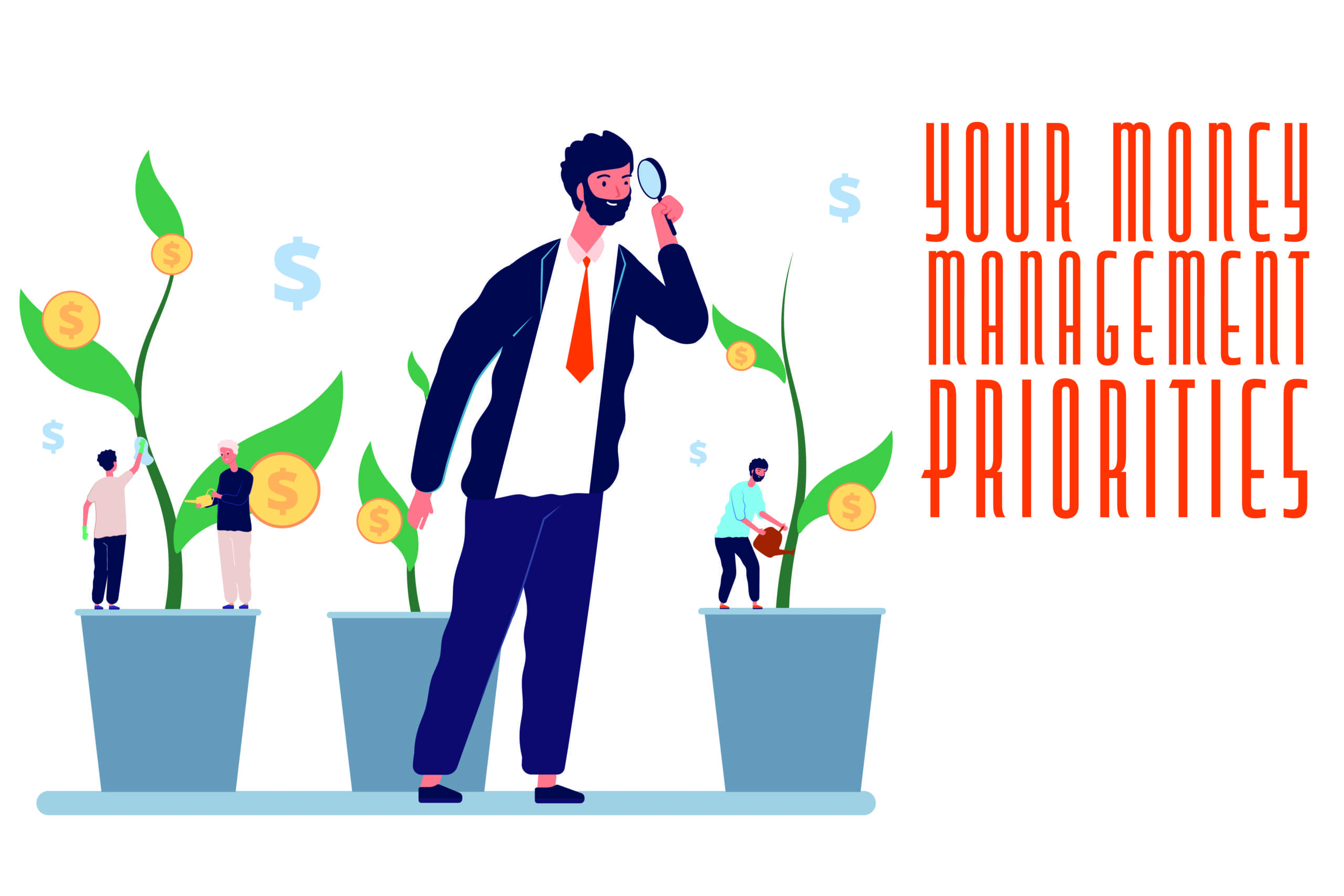 Illustration of a man with a magnifying glass studying coin plants; red text reads "Your Money Management Priorities.