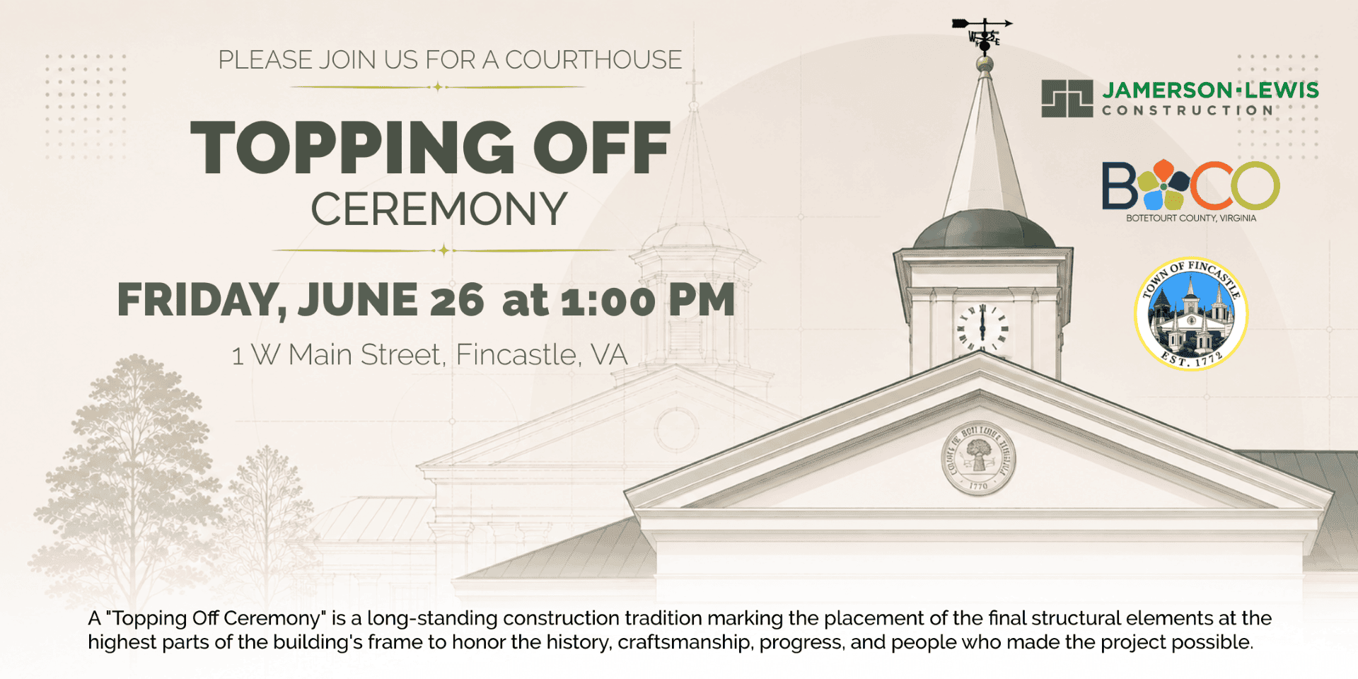 Flyer for a Topping Off Ceremony at the Fincastle courthouse, Friday, June 26 at 1:00 PM, 1 W Main Street.